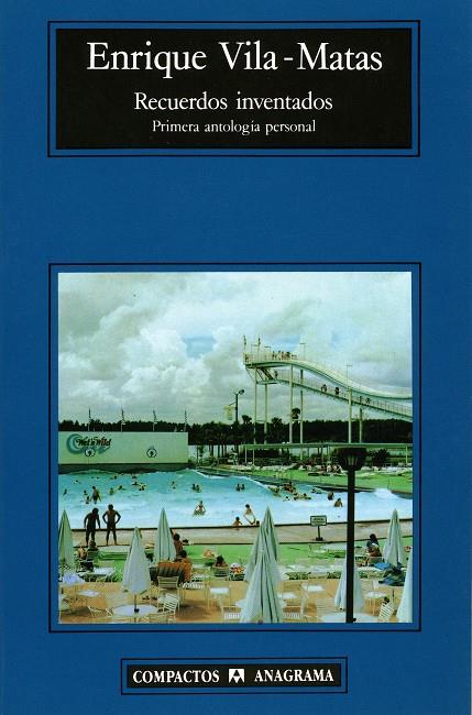 RECUERDOS INVENTADOS (PRIMERA ANTOLOGÍA PERSONAL) | 9788433920942TA | VILA-MATAS, ENRIQUE