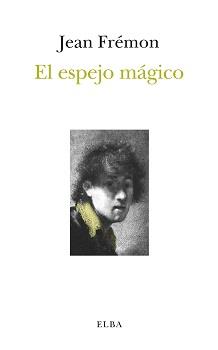 EL ESPEJO MÁGICO | 9788412467277 | FRÉMON, JEAN