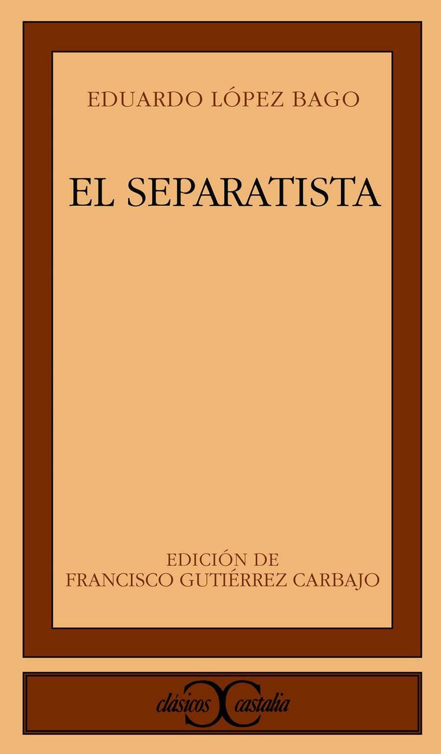 SEPARATISTA, EL | 9788470397660 | LÓPEZ BAGO, EDUARDO