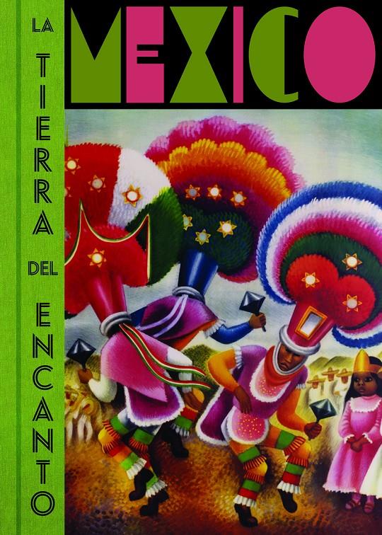 MÉXICO. LA TIERRA DEL ENCANTO | 9788417975500 | LOPEZ CASILLAS, MERCURIO