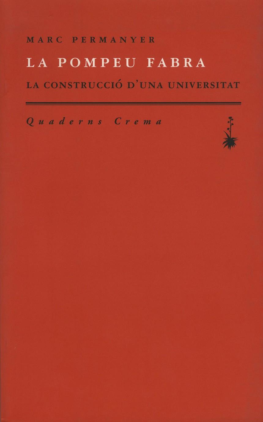 LA POMPEU FABRA. LA CONSTRUCCIÓ D'UNA UNIVERSITAT | 9788477273394TA | PERMANYER, MARC