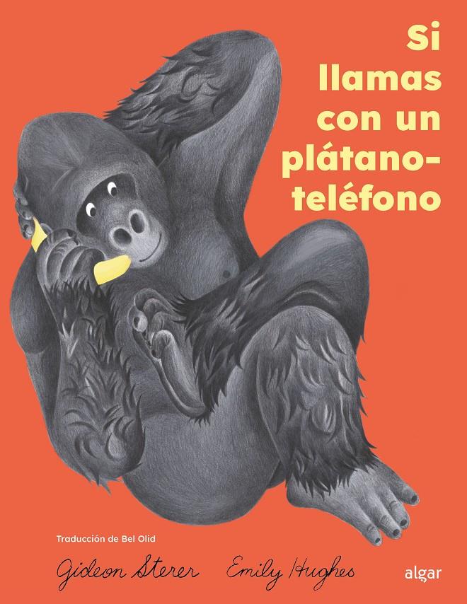 SI LLAMAS CON UN PLÁTANO-TELÉFONO | 9788491429470 | STERER, GIDEON