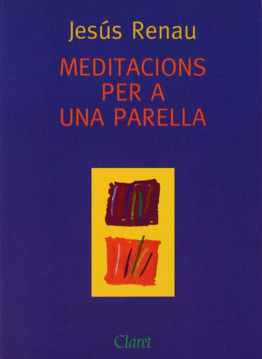 MEDITACIONS PER A UNA PARELLA | 9788472630451 | RENAU, JESÚS