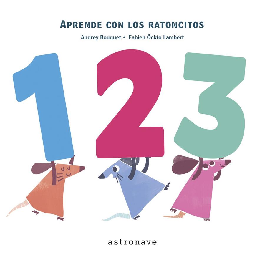 123 APRENDE CON RATONCITOS | 9788467928075 | BOUQUET, AUDREY/ OCKTO LAMBERT, FABIEN