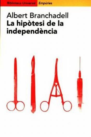 LA HIPÒTESI DE LA INDEPENDÈNCIA | 9788475968247TA | BRANCHADELL, ALBERT