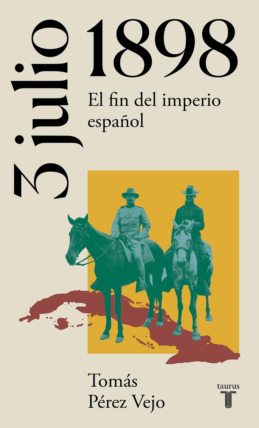 3 DE JULIO DE 1898 | 9788430622658 | PÉREZ VEJO, TOMÁS