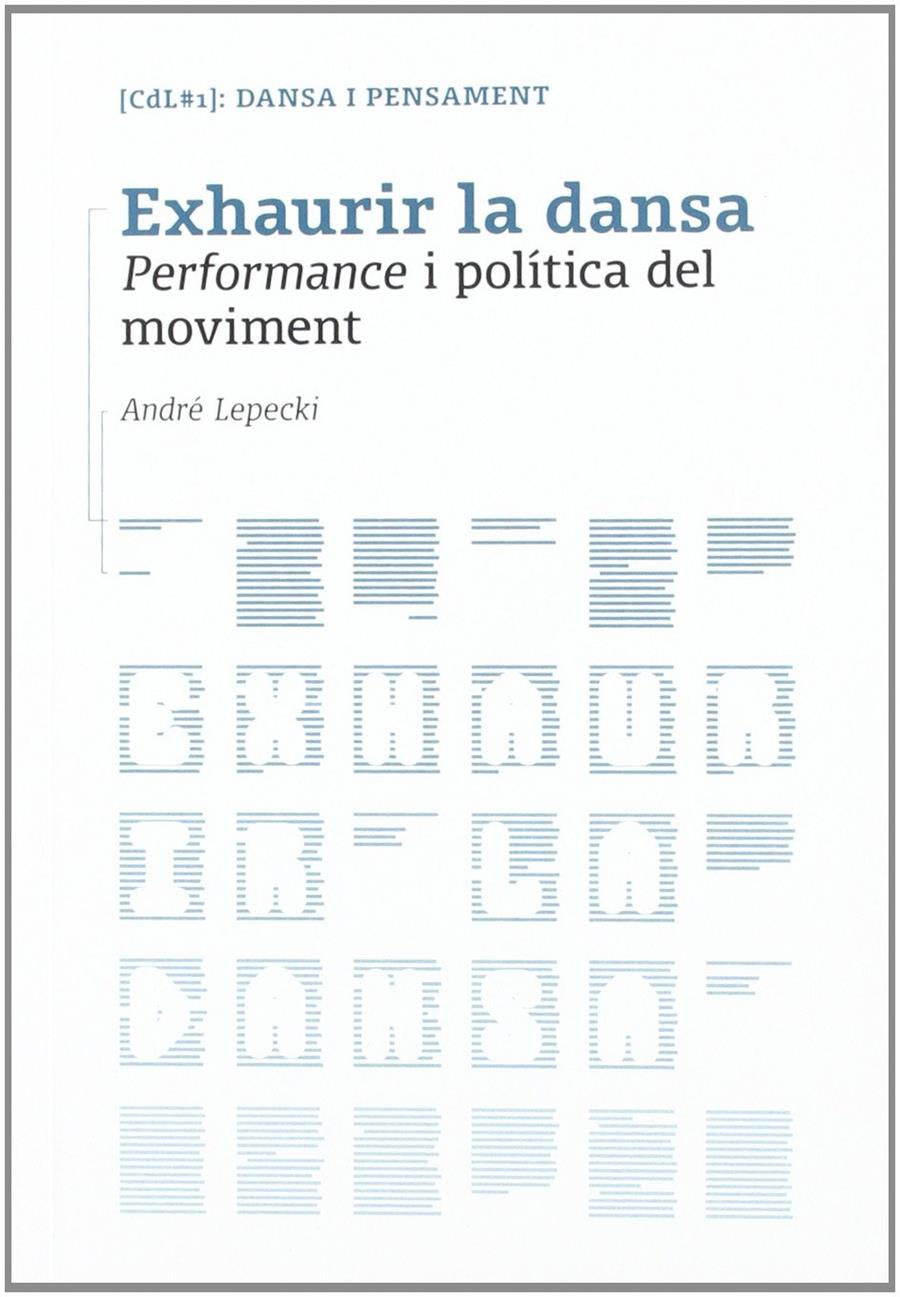 EXHAURIR LA DANSA | 9788481388183TA | LEPECKI, ANDRÉ