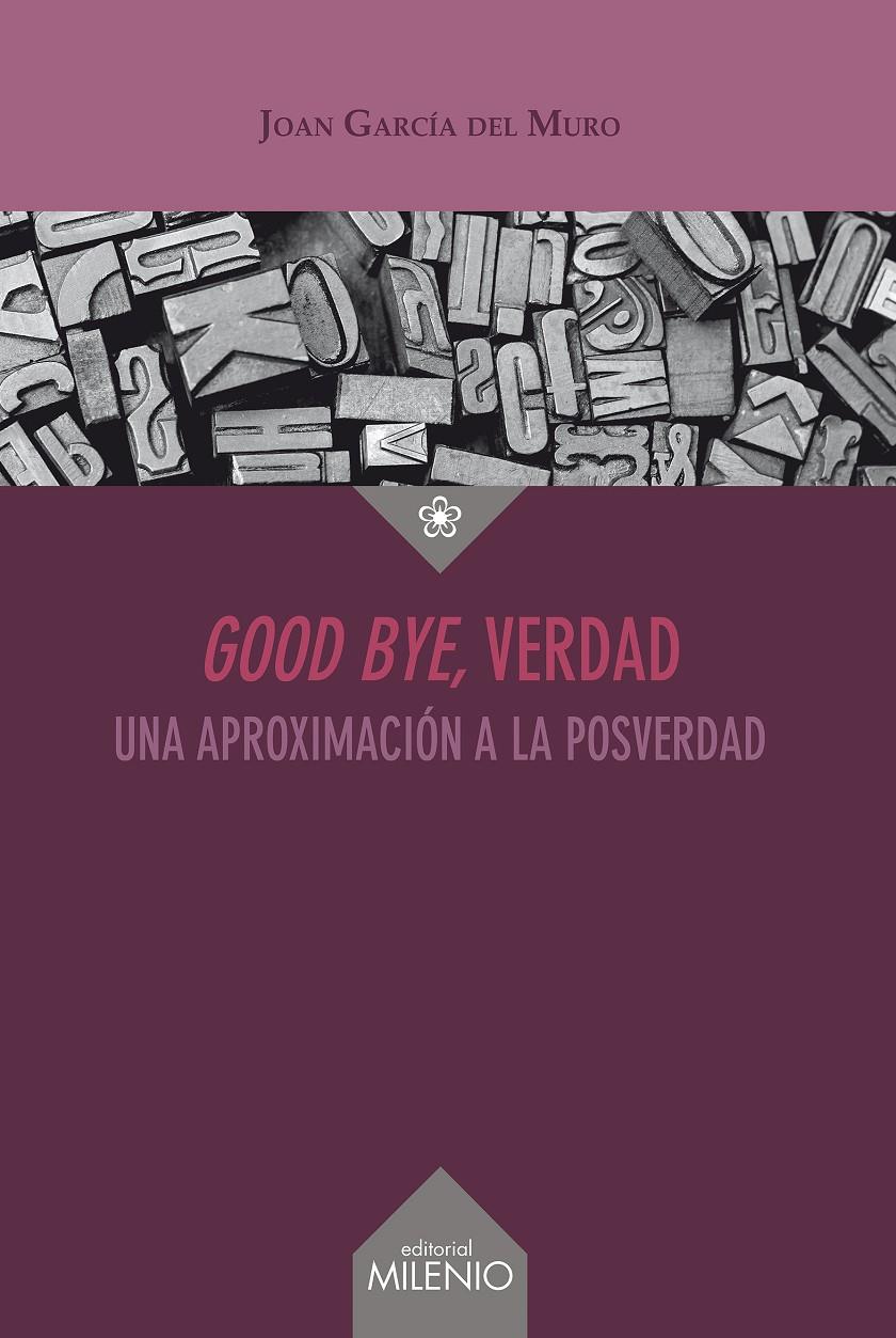 GOOD BYE, VERDAD | 9788497438742 | GARCÍA DEL MURO, JOAN