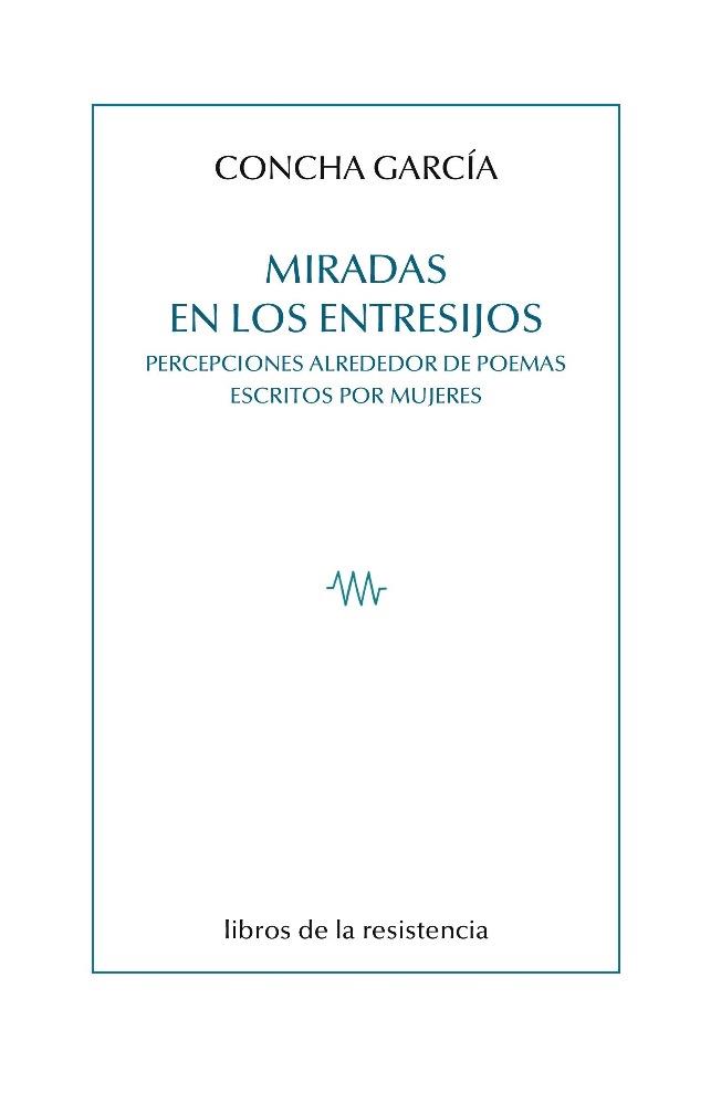 MIRADAS EN LOS ENTRESIJOS | 9788415766605 | GARCÍA, CONCHA