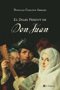 EL DIARI PERDUT DE DON JUAN | 9788479014797TA | ABRAMS, DOUGLAS CARLTON