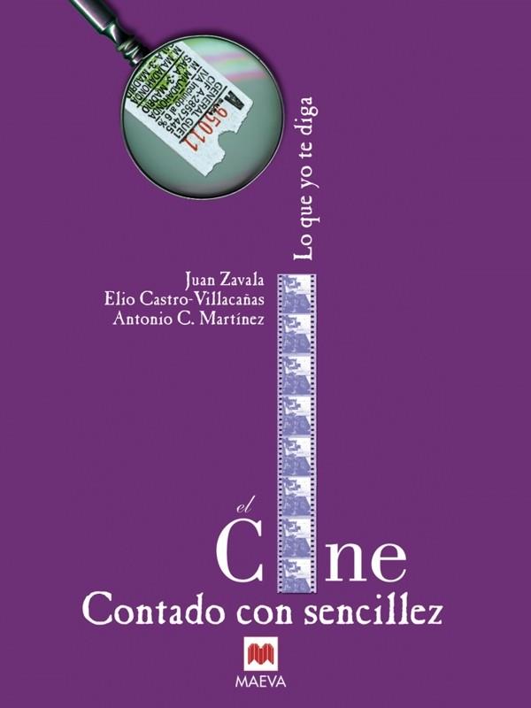 CINE CONTADO CON SENCILLEZ, EL | 9788495354235 | ZAVALA, JUAN / CASTRO-VILLACAÑAS, ELIO / MARTÍNEZ,
