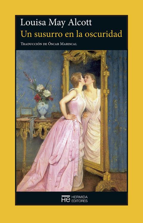 SUSURRO EN LA OSCURIDAD, UN | 9788494454936 | ALCOTT, LOUISA MAY
