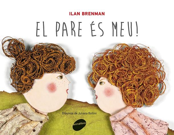 PARE ÉS MEU, EL | 9788415095828 | BRENMAN, ILAN; BOLLINI, JULIANA