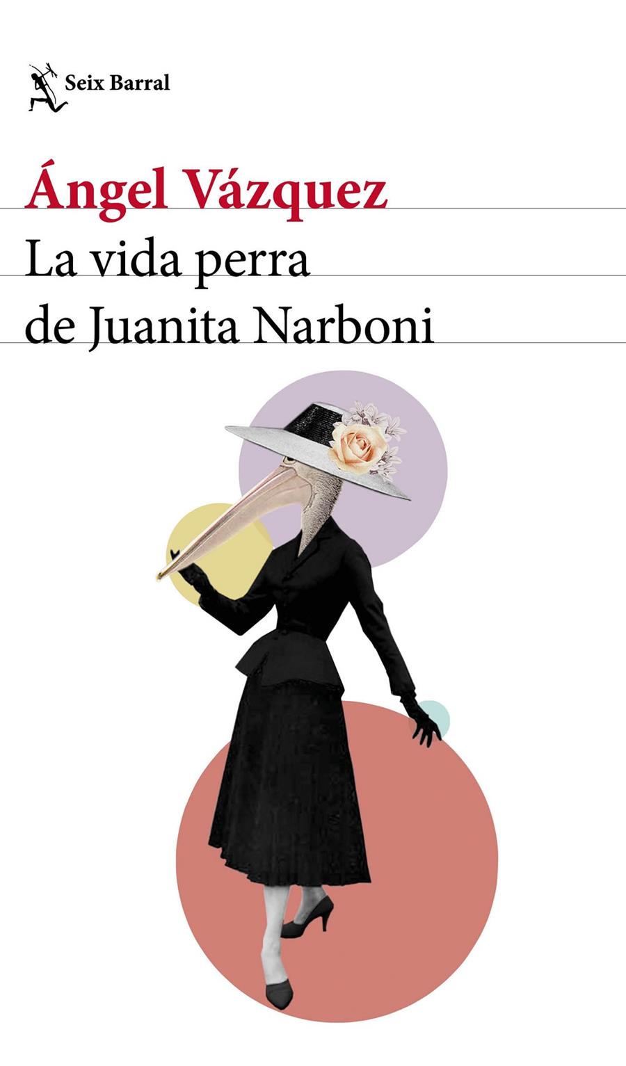 LA VIDA PERRA DE JUANITA NARBONI | 9788432232954 | VÁZQUEZ, ÁNGEL