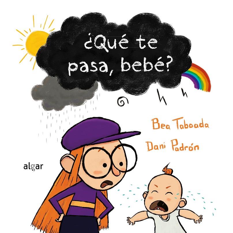 ¿QUÉ TE PASA, BEBÉ? | 9788491425786 | PADRON, DANI/TABOADA, BEATRIZ