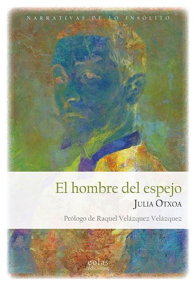 EL HOMBRE DEL ESPEJO | 9788419453747TA | OTXOA, JULIA