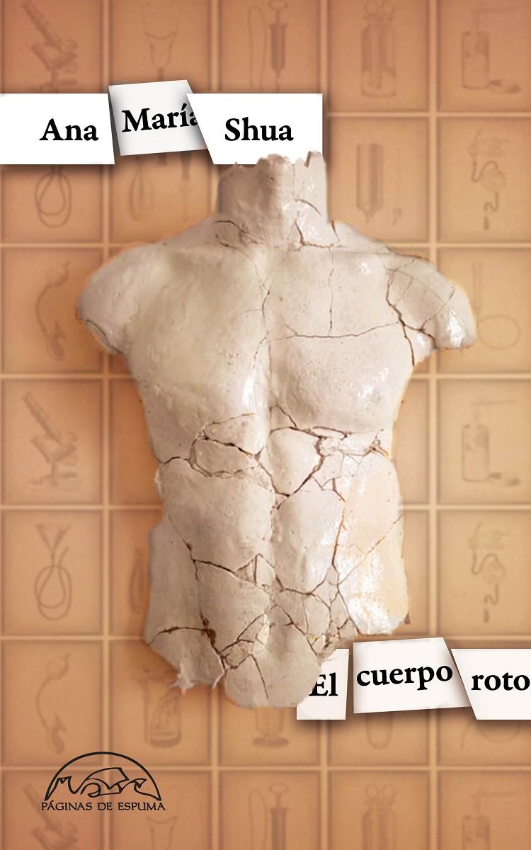 EL CUERPO ROTO | 9788483933756 | SHUA, ANA MARÍA