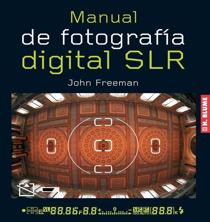 MANUAL DE FOTOGRAFÍA DIGITAL SLR | 9788496669253TA | FREEMAN, JOHN
