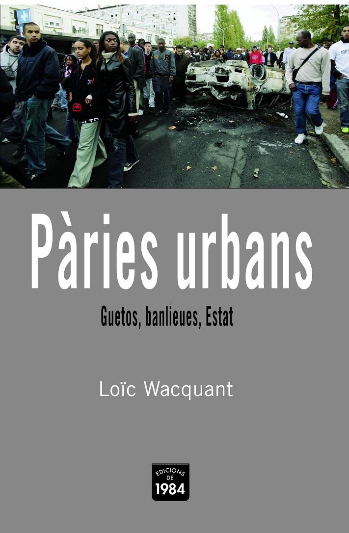 PÀRIES URBANS. GUETOS, BANLIEUES, ESTAT | 9788496061811TA | WACQUANT, LOÏC