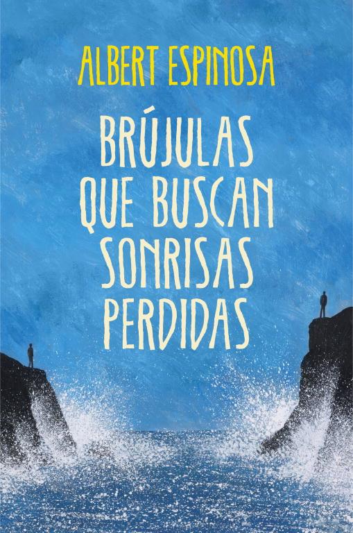 BRÚJULAS QUE BUSCAN SONRISAS PERDIDAS | 9788425349126 | ESPINOSA, ALBERT