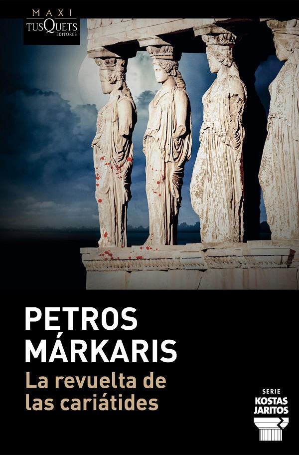 LA REVUELTA DE LAS CARIÁTIDES | 9788411075992 | MÁRKARIS, PETROS