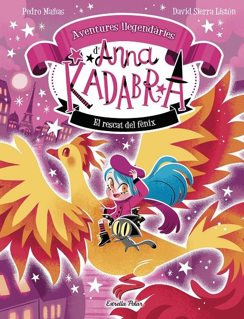 ANNA KADABRA. AVENTURES LLEGENDÀRIES 4. EL RESCAT DEL FÈNIX | 9791387903060 | MAÑAS PEDRO / SIERRA LISTÓN, DAVID