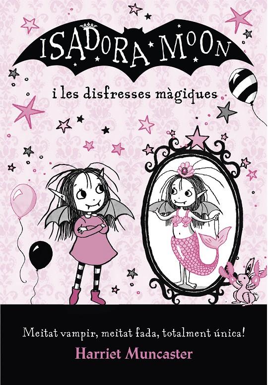 LA ISADORA MOON I LES DISFRESSES MÀGIQUES (LA ISADORA MOON) | 9788420487656 | MUNCASTER, HARRIET