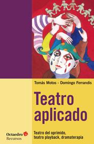 TEATRO APLICADO | 9788499216539 | MOTOS TERUEL, TOMÀS / FOS FERRANDIS, DOMINGO