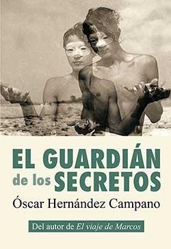 EL GUARDIÁN DE LOS SECRETOS  | 9788416491544 | HERNÁNDEZ CAMPANO, ÓSCAR