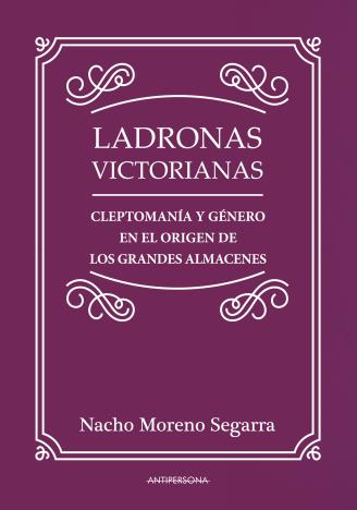 LADRONAS VICTORIANAS | 9788461783106 | MORENO SEGARRA, NACHO