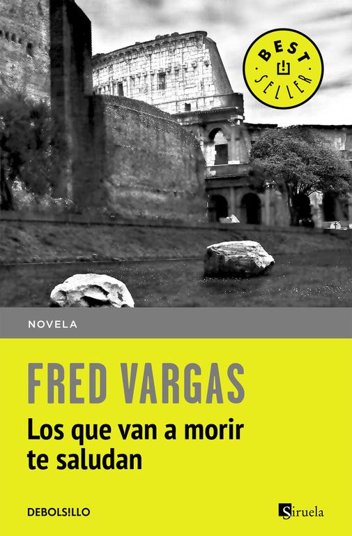 LOS QUE VAN A MORIR TE SALUDAN | 9788466331111 | VARGAS, FRED