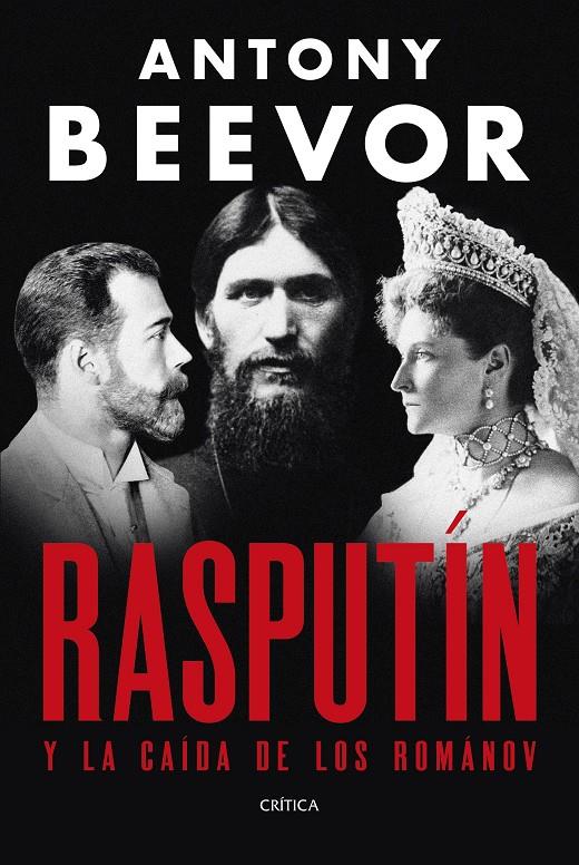 RASPUTÍN Y LA CAÍDA DE LOS ROMÁNOV | 9788491998907 | BEEVOR, ANTONY