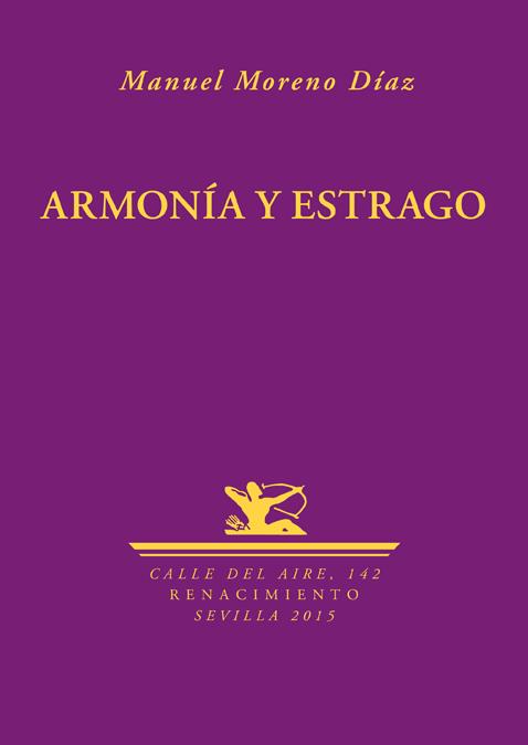 ARMONÍA Y ESTRAGO | 9788416246847 | MORENO DÍAZ, MANUEL