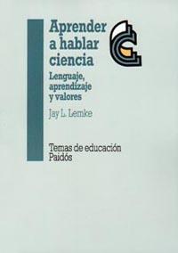 APRENDER A HABLAR CIENCIA | 9788449303203TA | LEMKE, JAY L.