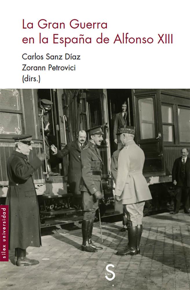 LA GRAN GUERRA EN LA ESPAÑA DE ALFONSO XIII | 9788477376385 | SANZ DÍAZ, CARLOS / PETROVICI, ZORANN