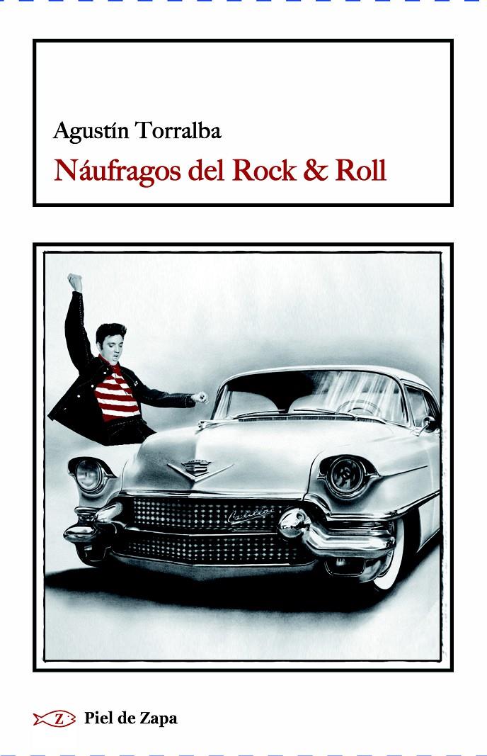 NÁUFRAGOS DEL ROCK & ROLL | 9788415216520 | TORRALBA, AGUSTÍN