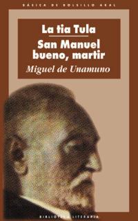 TÍA TULA. SAN MANUEL BUENO, MÁRTIR | 9788446019084 | UNAMUNDO, MIGUEL DE