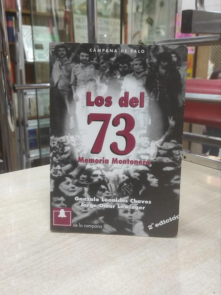 LOS DEL 73. MEMORIA MONTONERA | 050872SM | CHAVES, GONZALO LEONIDAS / LEWINGER, JORGE OMAR