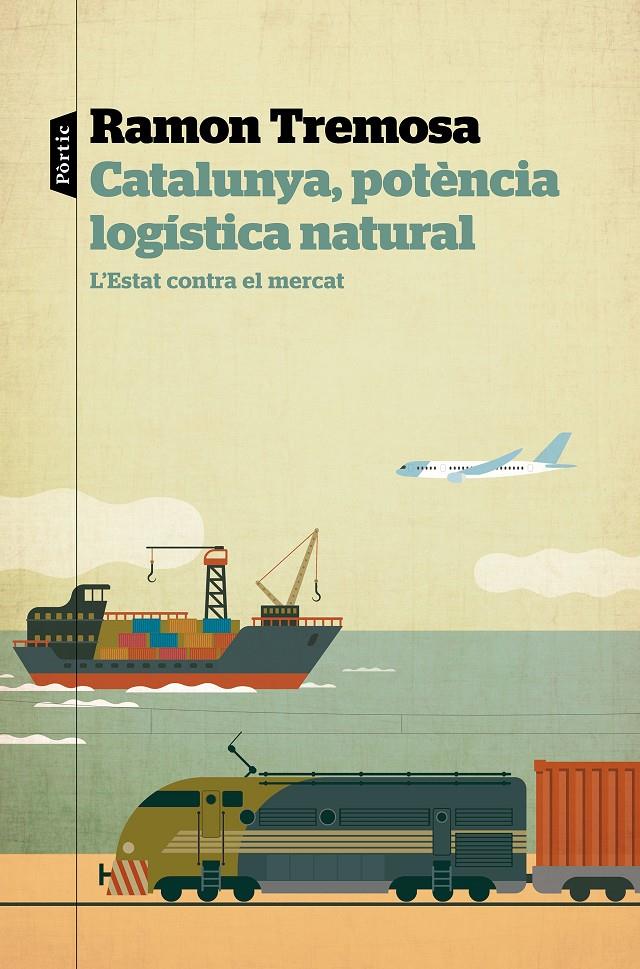 CATALUNYA, POTÈNCIA LOGÍSTICA NATURAL | 9788498094817TA | TREMOSA, RAMON