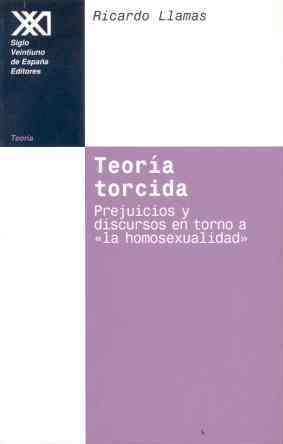 TEORIA TORCIA.PREJUICIOS Y DISCURSOS EN TORNO A <<LA HOMOSEX | 9788432309816 | LLAMAS, RICARDO