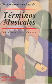 DICCIONARIO TÉCNICO AKAL DE TÉRMINOS MUSICALES | 9788446011149 | GONZÁLEZ CASADO, PEDRO