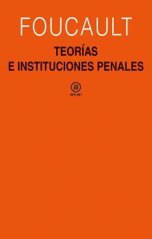 TEORÍAS E INSTITUCIONES PENALES | 9788446051275 | FOUCAULT, MICHEL