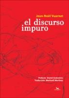 EL DISCURSO IMPURO | 9788494510878 | VUARNET, JEAN-NOËL
