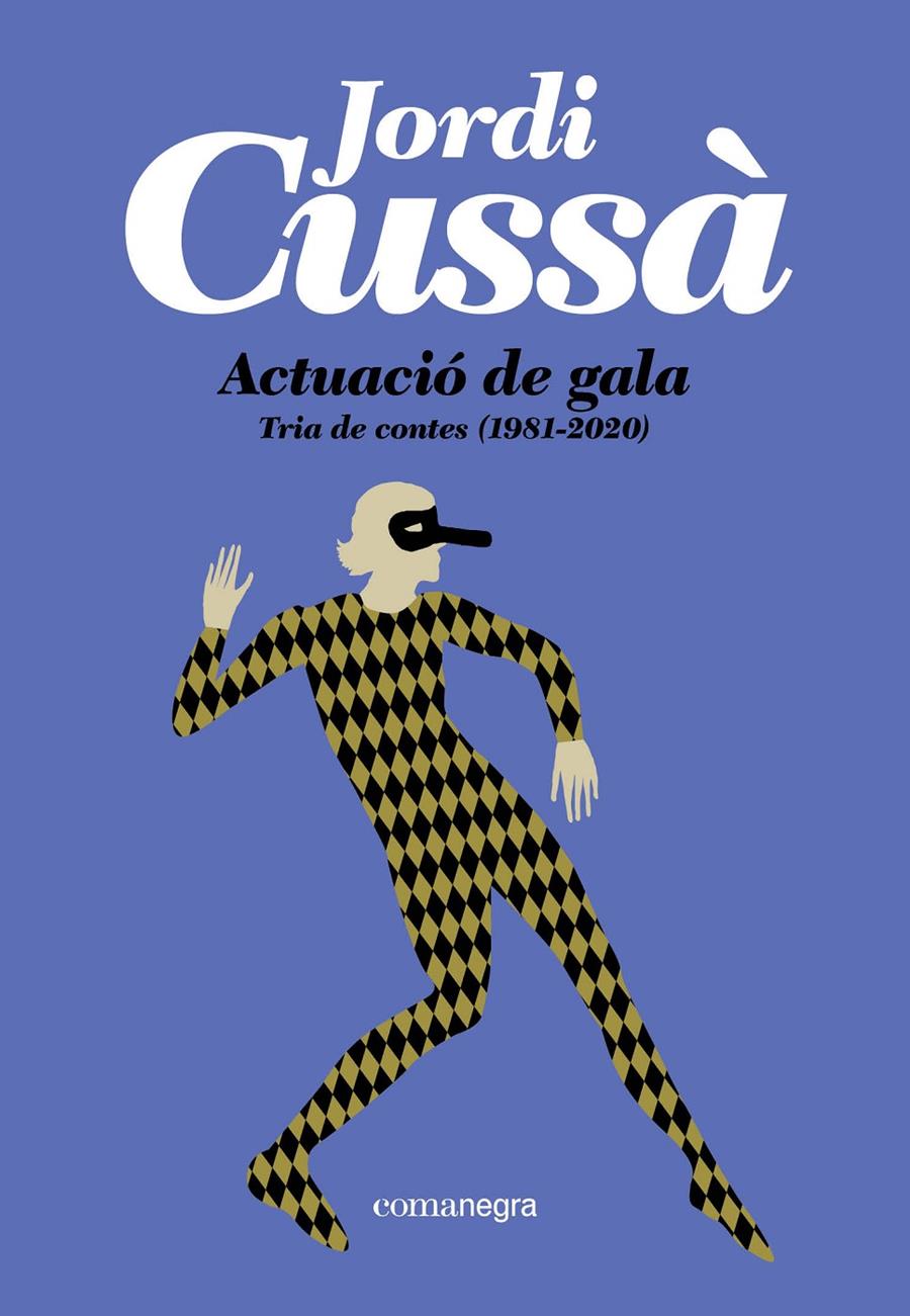 ACTUACIÓ DE GALA. TRIA DE CONTES (1981-2020) | 9791387969493 | CUSSÀ, JORDI
