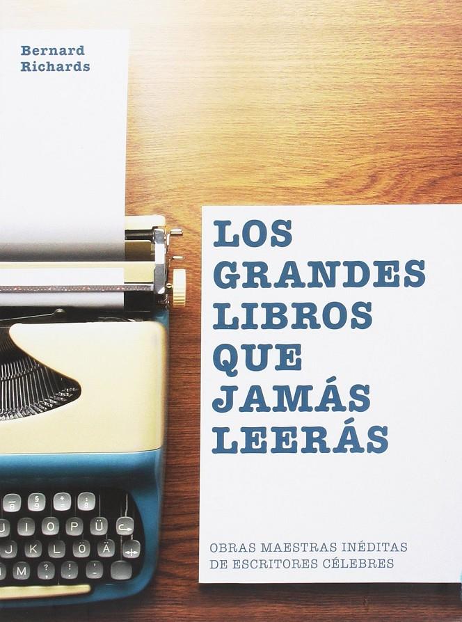 LOS GRANDES LIBROS QUE JAMÁS LEERÁS | 9780857628091 | RICHARDS, BERNARD