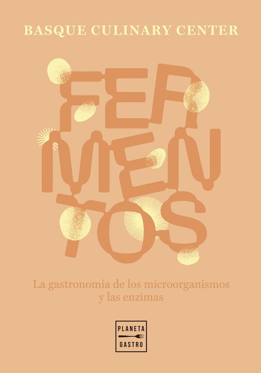 FERMENTOS | 9788408307600 | BASQUE CULINARY CENTER