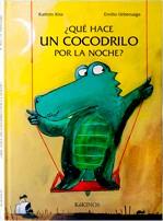 QUÉ HACE UN COCODRILO POR LA NOCHE? | 9788488342188 | KISS, KATHRIN