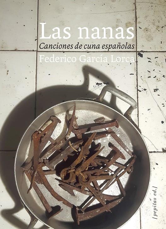 LAS NANAS. CANCIONES DE CUNA ESPAÑOLAS | 9788417386665 | GARCÍA LORCA, FEDERICO