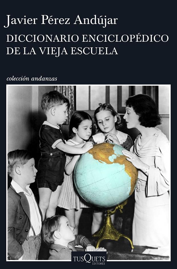 DICCIONARIO ENCICLOPÉDICO DE LA VIEJA ESCUELA | 9788490662991TA | PÉREZ ANDÚJAR, JAVIER