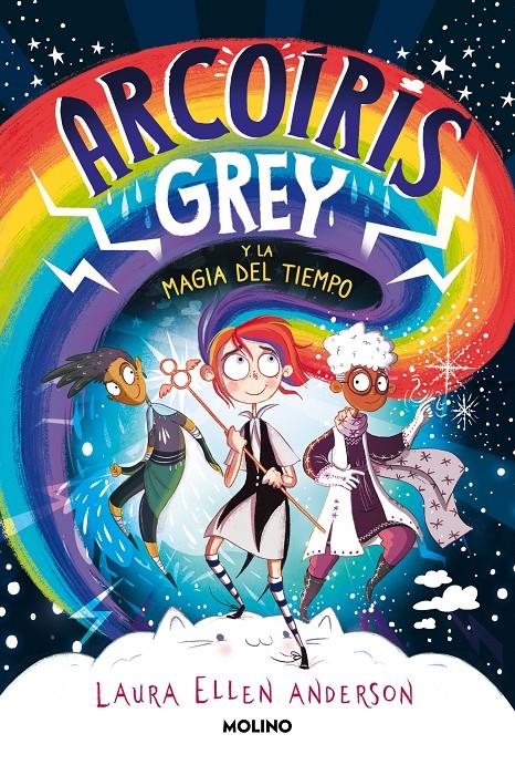 ARCOÍRIS GREY 1 - ARCOÍRIS GREY Y LA MAGIA DEL TIEMPO | 9788427223592 | ANDERSON, LAURA ELLEN